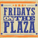Fridays on the Plaza