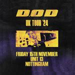 D.O.D @ Unit 13, Nottingham