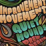 Improvement Movement & Quiet Hounds