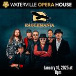 EagleMania at Waterville Opera House 