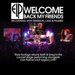 WELCOME BACK- AN EVENING WITH EMERSON, LAKE & PALMER