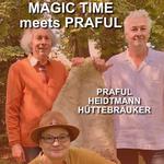 Magic Time meets Praful