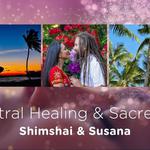 Ancestral Healing & Sacred Song with Shimshai & Susana