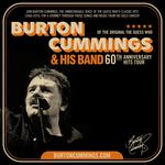 Burton Cummings 60th Anniversary Hits Tour