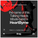 Boogie Groove Entertainment Presents: HeartByrne a Talking Heads Tribute