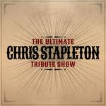 The Ultimate Chris Stapleton Tribute Show