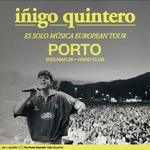 Iñigo Quintero - Hard Club - Porto