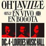 OLV 3 : Oh'laville en vivo en Bogotá