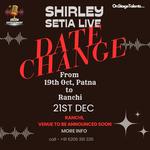 Shirley Setia Event Rescheduled from 19th Oct to 21st Dec