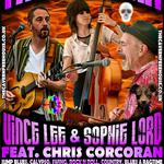 Vince Lee & Sophie Lord feat. Chris Corcoran @ The Cavern, London