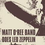 Matt O'Ree Band Does Led Zeppelin