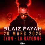 Blaiz Fayah @ La Rayonne (Villeurbanne 69)