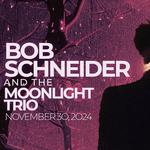 Bob Schneider & The Moonlight Trio @ Mucky Duck (Early Show)