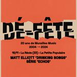 "Dé-fête" - 20 ans de Murailles Music avec Matt Elliott