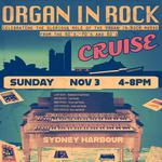 ORGAN IN ROCK - Sydney Harbour Cruise (Presented by Lachy Doley)