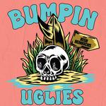 Bumpin' Uglies w/ Josh Heinrichs