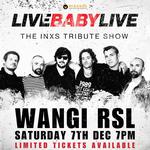 WANGI RSL | LIVE BABY LIVE THE INXS TRIBUTE SHOW