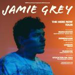 Jamie Grey - The Here Now Tour