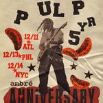 PULP 5 YEAR ANNIVERSARY SHOW