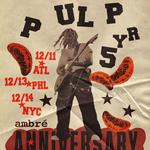 PULP 5 YEAR ANNIVERSARY SHOW