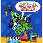 Kevin Scott's Funky Holiday Spectacular @ Variety Playhouse