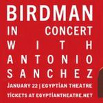 ANTONIO SANCHEZ “BIRDMAN LIVE” 10th Anniversary