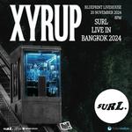 XYRUP: SURL LIVE IN BANGKOK 2024