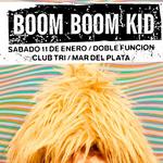 BOOM BOOM KID EN MAR DEL PLATA - CLUB TRI SHOW ATP