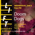 DOOM DOGS in Troy NY Jan 8th (Gabrels, Kane, Parker Wells) kick off the Lift Series at Troy Music Hall