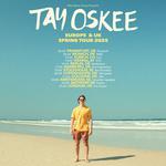 Tay Oskee Europe & UK Spring Tour