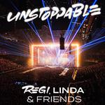 Regi, Linda & Friends - Unstoppable