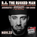 R.A. The Rugged Man w/s/gs akrobatik, OystahGutt, Ben Shorr, dj myth