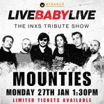 MOUNTIES | LIVE BABY LIVE THE INXS TRIBUTE SHOW