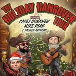 The Holiday Hangover Tour Featuring Casey Donahew, Mike Ryan & Palmer Anthony