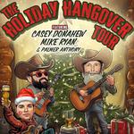 The Holiday Hangover Tour Featuring Casey Donahew, Mike Ryan & Palmer Anthony