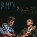 Dinty Child & Mark Erelli