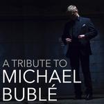 Feeling Good: A Tribute to Michael Bublé