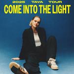 TAYA - COME INTO THE LIGHT TOUR