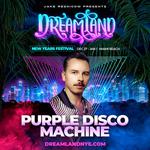 Dreamland NYE presents: Purple Disco Machine