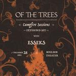 Of The Trees: Campfire Sessions W/Esseks