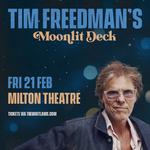 Milton Theatre - Tim Freedman's Moonlit Deck 2025