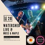 Watershed LIVE at Moss & Maple, Plett