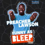 PREACHER LAWSON - Best Day Ever Comedy Tour