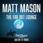 Matt Mason @ The Far Out Lounge