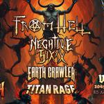 FROM HELL, Negative Sixxx, Earth Crawler, Titan Rage