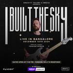 I BUILT THE SKY LIVE IN BANGALORE 