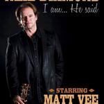 3 Shows! August 21 and 22! I Am, He Said-A Celebration of Neil Diamond starring Matt Vee & The Killer Vees!