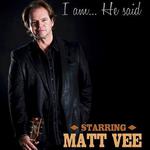 I Am, He Said-A Celebration of Neil Diamond starring Matt Vee & The Killer Vees!