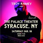 Troy Ramey - Live @ The Palace Theater - Syracuse, NY