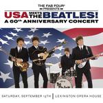 The Fab Four: USA Meets The Beatles! A 60th Anniversary Concert at Lexington Opera House